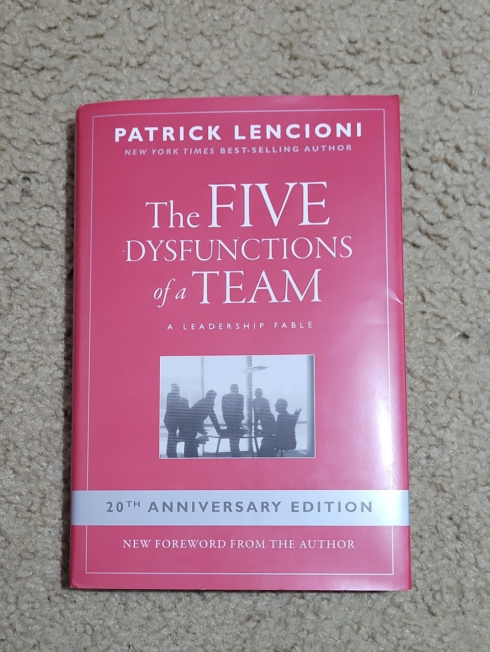 The Five Dysfunctions of a Team by Patrick Lencioni - Hardcover - 20th Aniv Ed